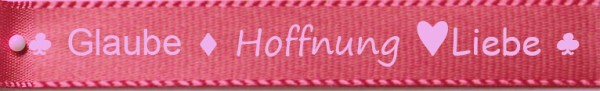 Spruchband: "Glaube, Liebe, Hoffnung" pink: 15mm breit / 25m-Rolle